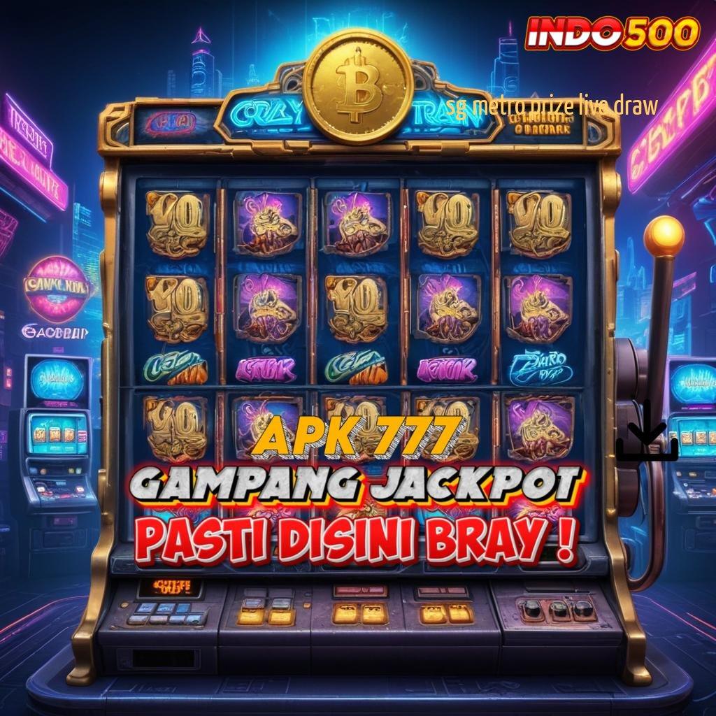 SG METRO PRIZE LIVE DRAW ✷ Gabung Kaya Apk Slot Game Tanpa Modal