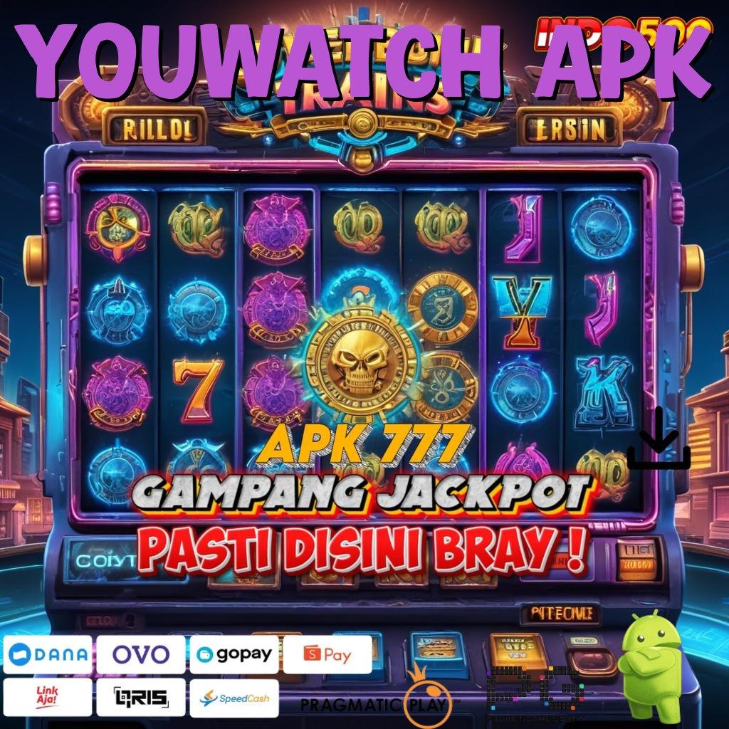 YOUWATCH APK Versi Baru Maxwin Beruntun