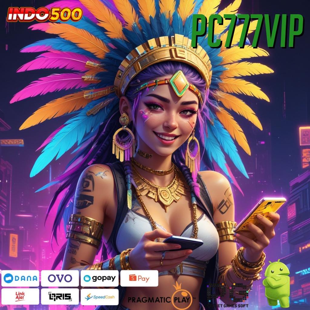 PC777VIP Layanan APK Versi Terkini Mekanisme Kerja