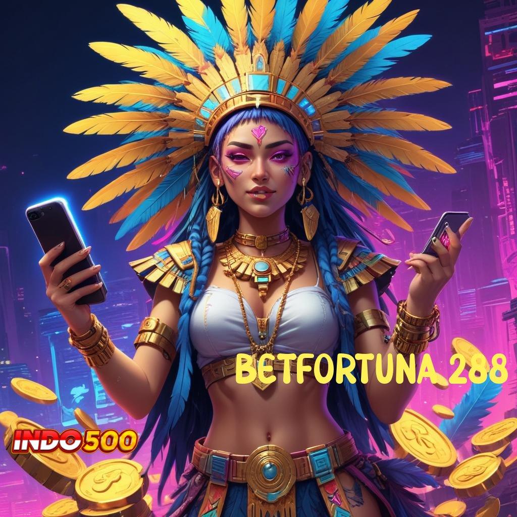 BETFORTUNA 288 Cukup Gampang Transaksi Kilat Menang Tanpa Hambatan