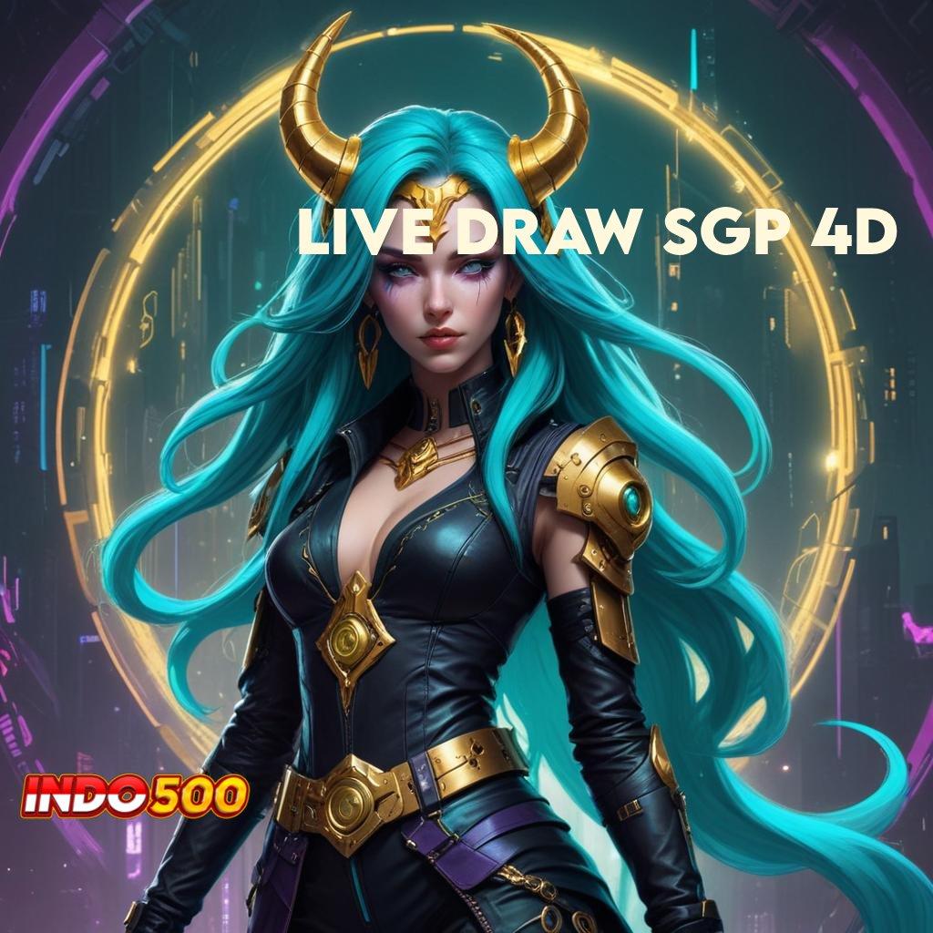 LIVE DRAW SGP 4D : Bebas Standar Mudah Menggapai Cita