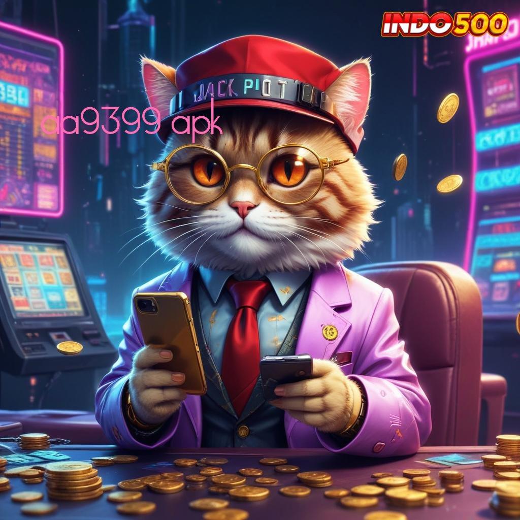 AA9399 APK ➿ Langkah Praktis Menuju Maxwin Setiap Hari