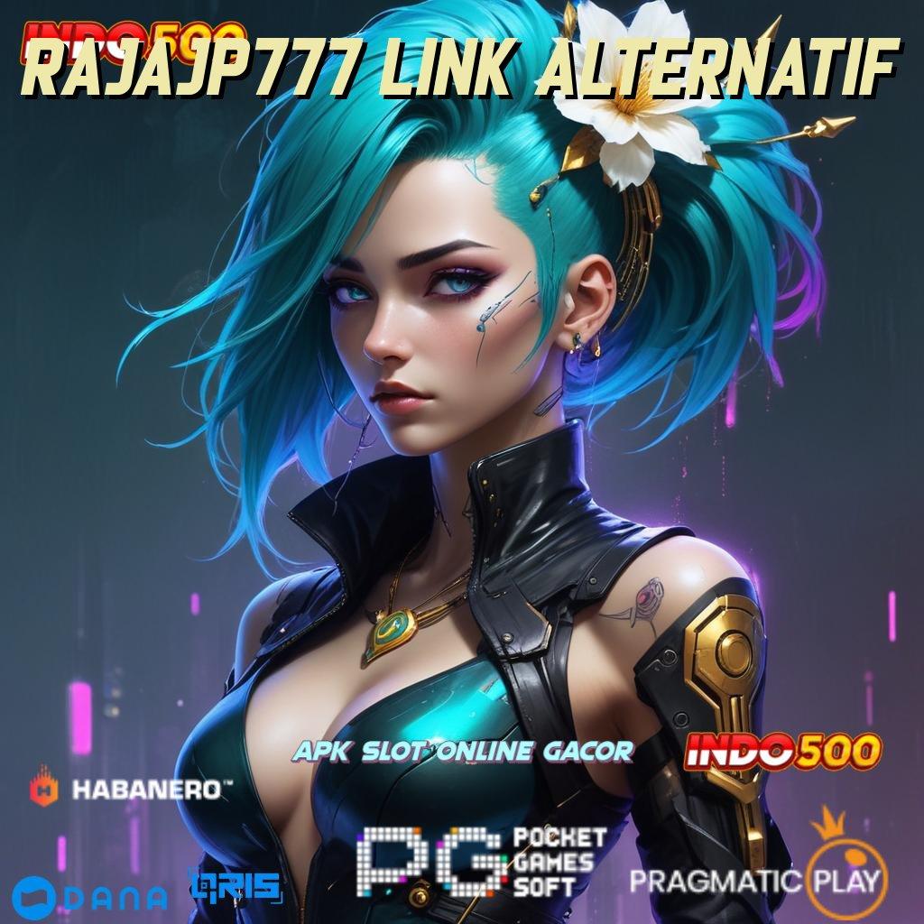 RAJAJP777 LINK ALTERNATIF 🔎 unduh gratis apk baru anti lag cepat