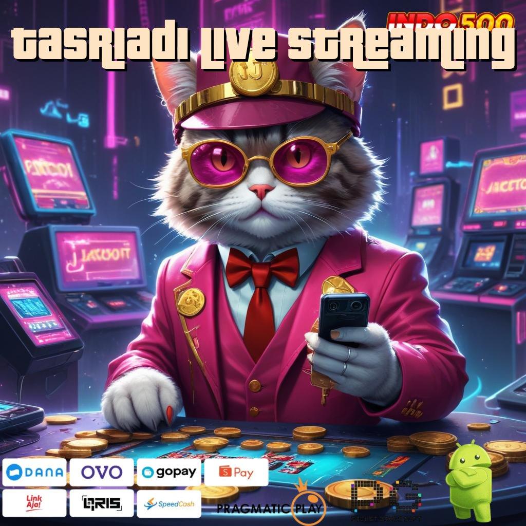 TASRIADI LIVE STREAMING slot untung spin langsung tanpa ribet cepat