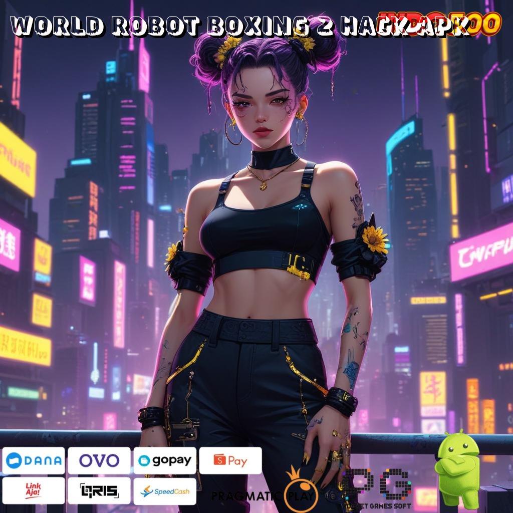 WORLD ROBOT BOXING 2 HACK APK Depo Bca 25000 Download Slot Gacor Apk 777 Gratis Versi Terbaru