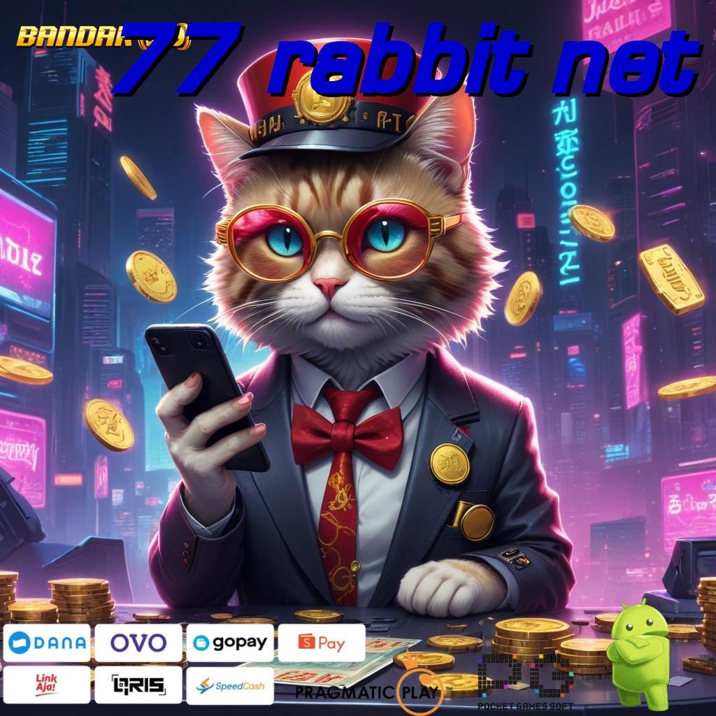 77 RABBIT NET @ Depo Mandiri! Bebas Investasi, Keuntungan Maksimal!