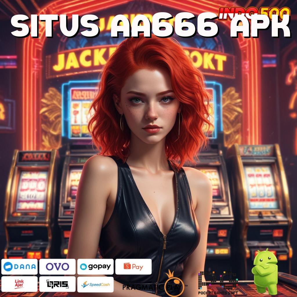 SITUS AA666 APK Versi Terbaru Untuk Scatter IOS Tanpa Ribet