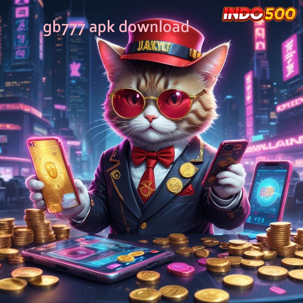 GB777 APK DOWNLOAD 💫 jalur rezeki pasti tanpa batas