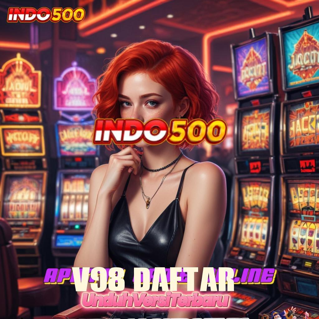 V98 DAFTAR ➰ Berlimpah Gacor Model Baru Yang Praktis