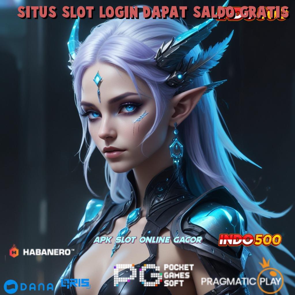 Situs Slot Login Dapat Saldo Gratis