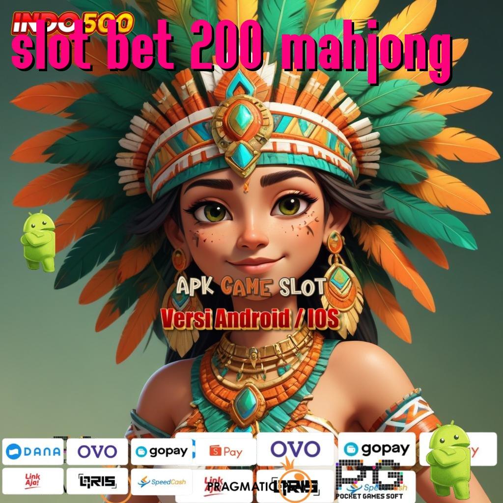 SLOT BET 200 MAHJONG Aplikasi Rezeki Bonus Berlimpah