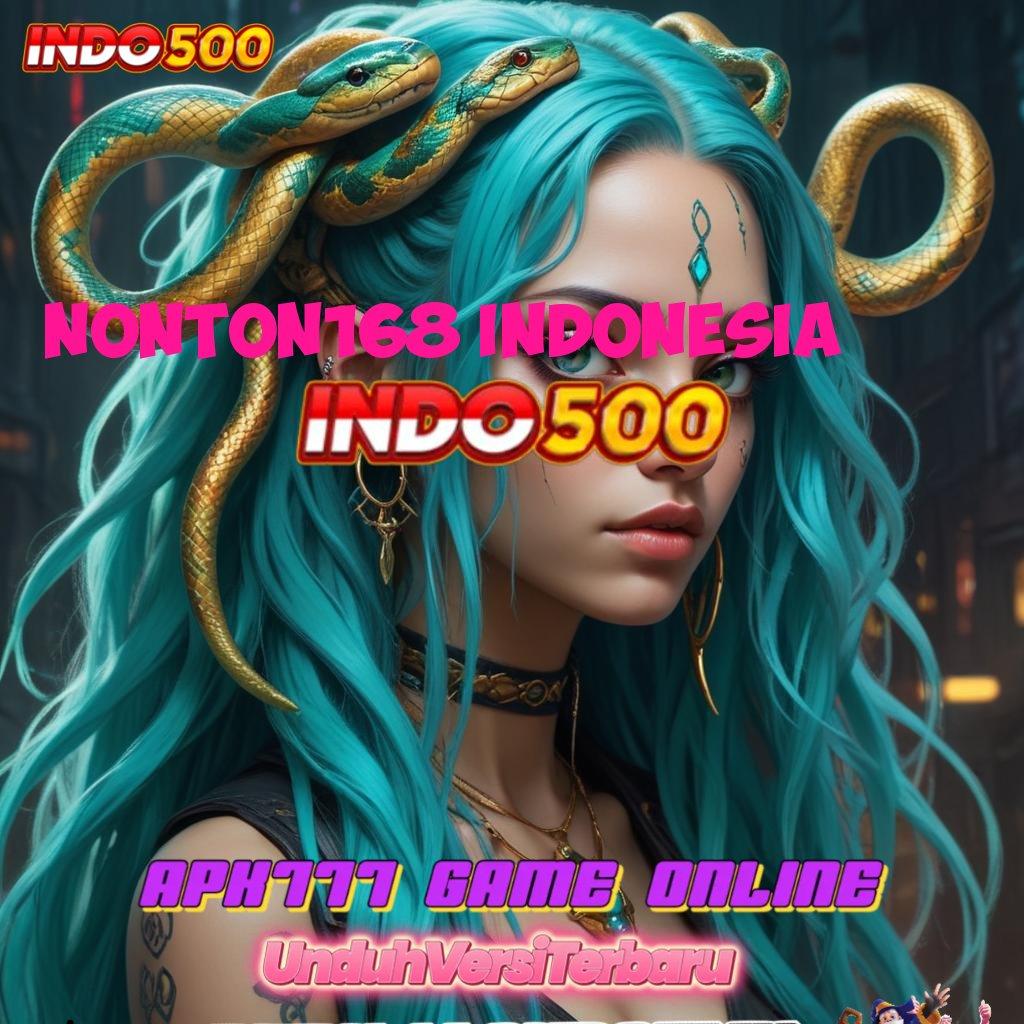 NONTON168 INDONESIA ↪ Valid Android Bonus Jackpot Spin