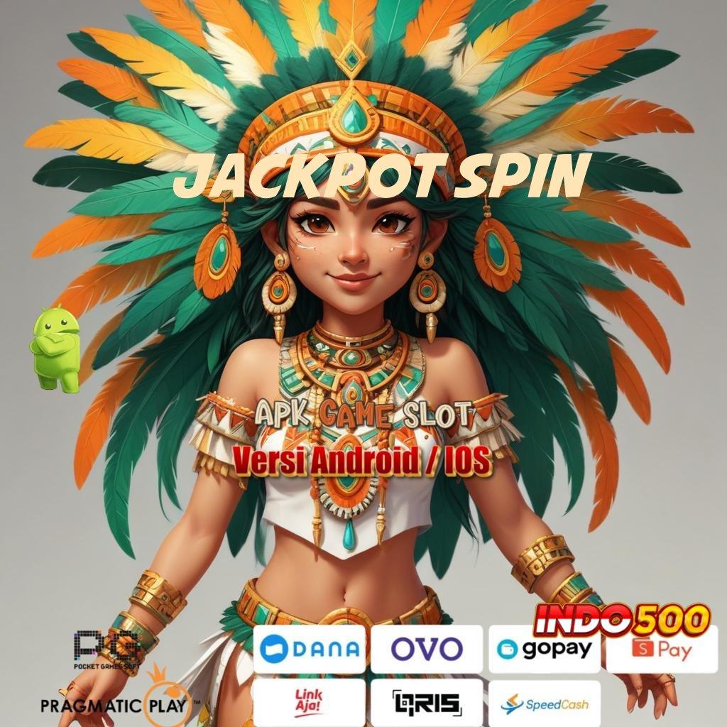 JACKPOT SPIN Tinggi RTP Mudah Menang Tanpa Usaha