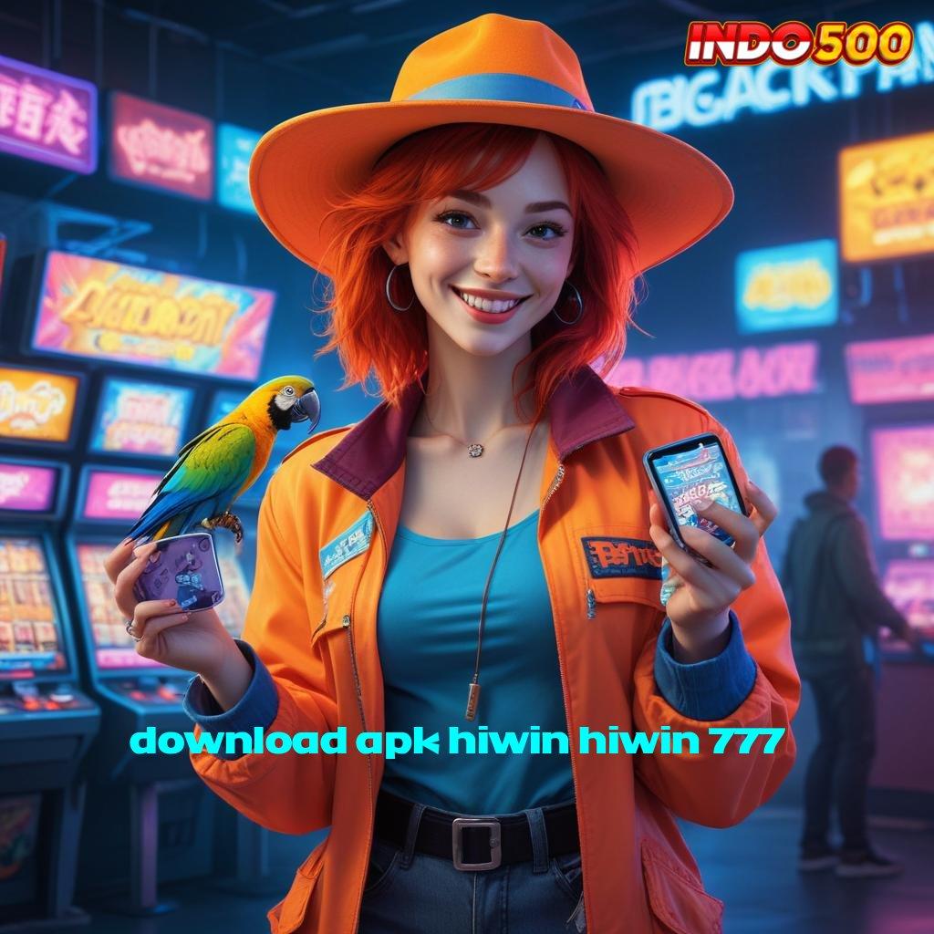 DOWNLOAD APK HIWIN HIWIN 777 # Komitmen Sukses Model Jackpot Hari Ini