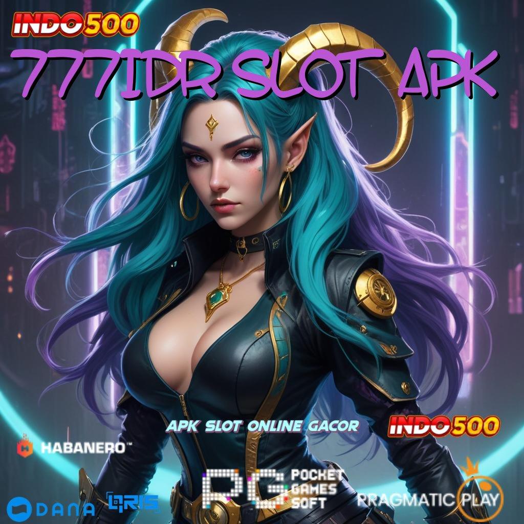 777IDR SLOT APK 👉 APK Event Bonus Versi 30