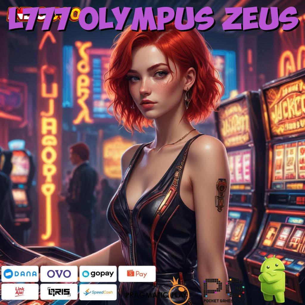 L777 OLYMPUS ZEUS tanpa ribet scatter muncul dengan jackpot harian terkini