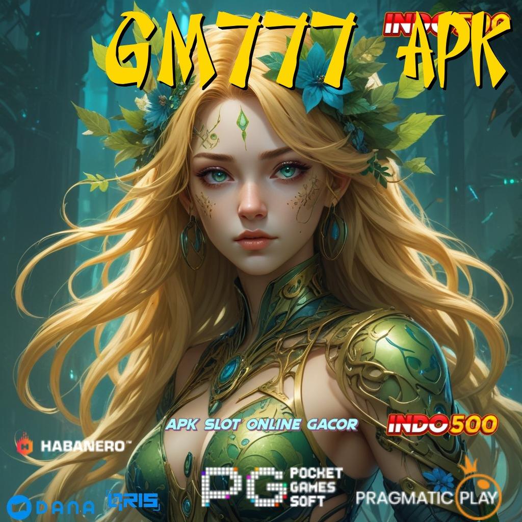 GM777 APK Peluang Akurat Instal Apk Android Tanpa Modifikasi