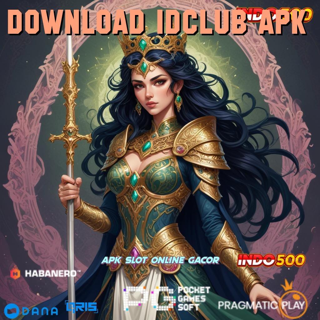 DOWNLOAD IDCLUB APK ➜ layar penuh bonus modal langsung untung