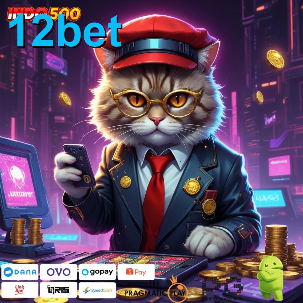 12BET Versi Baru Jackpot Melimpah