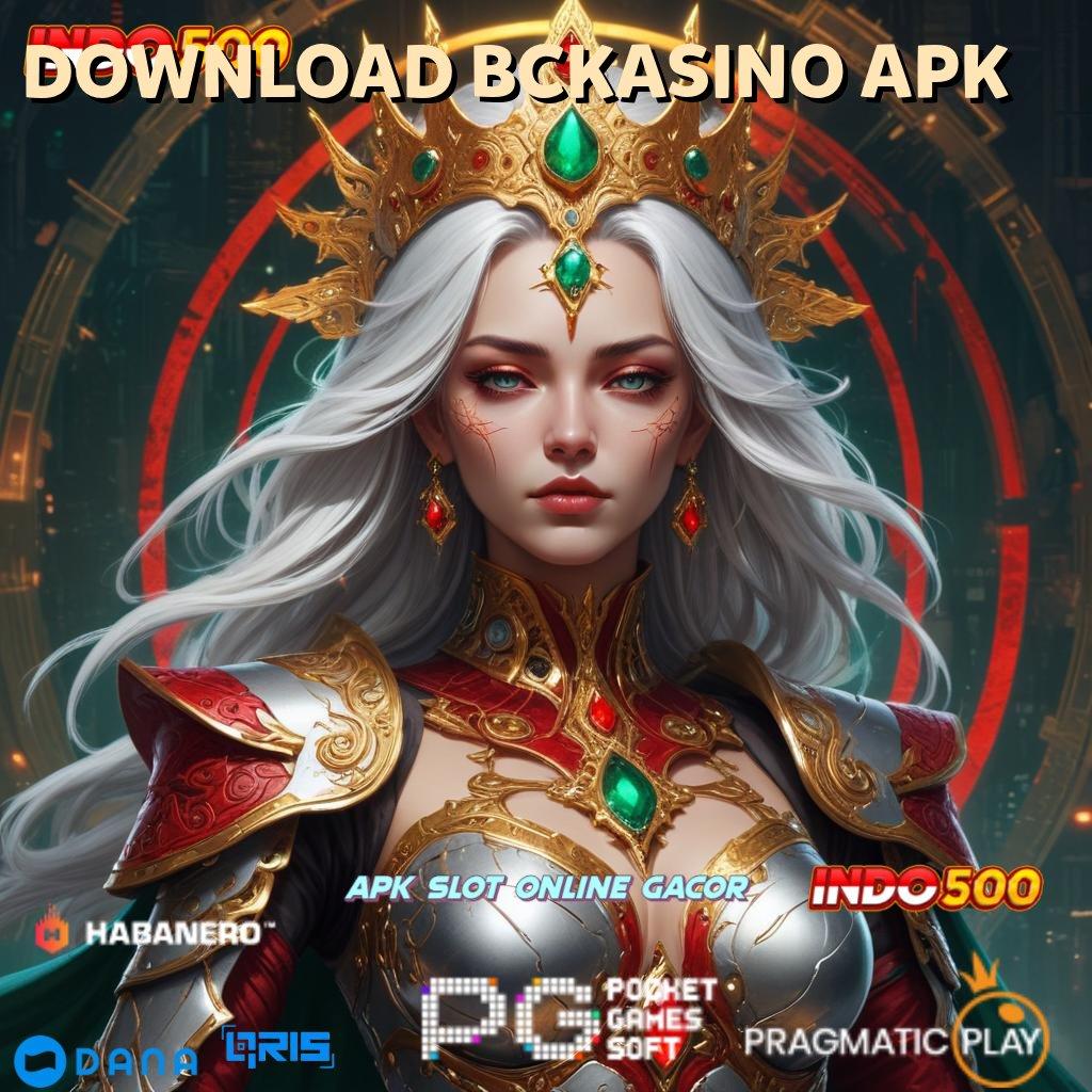 DOWNLOAD BCKASINO APK ✅ dasar pangkalan tempat kerja rangka digital alur