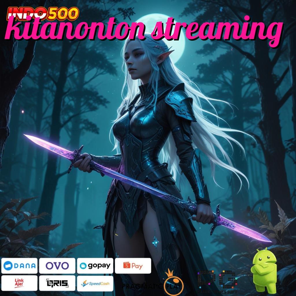 KITANONTON STREAMING tanpa uang strategi efektif teratas pertama