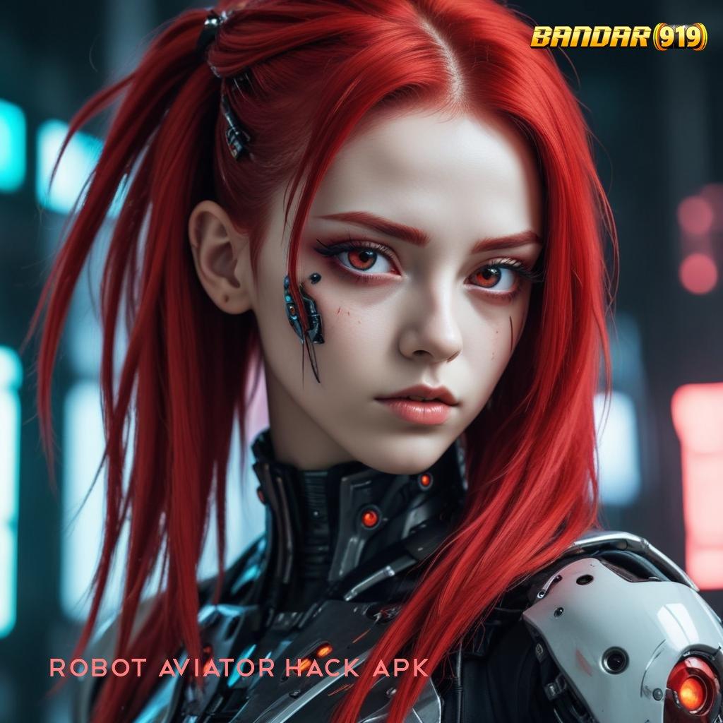 ROBOT AVIATOR HACK APK 💫 Jaminan Tidak Rugi Slot Mudah Dimainkan