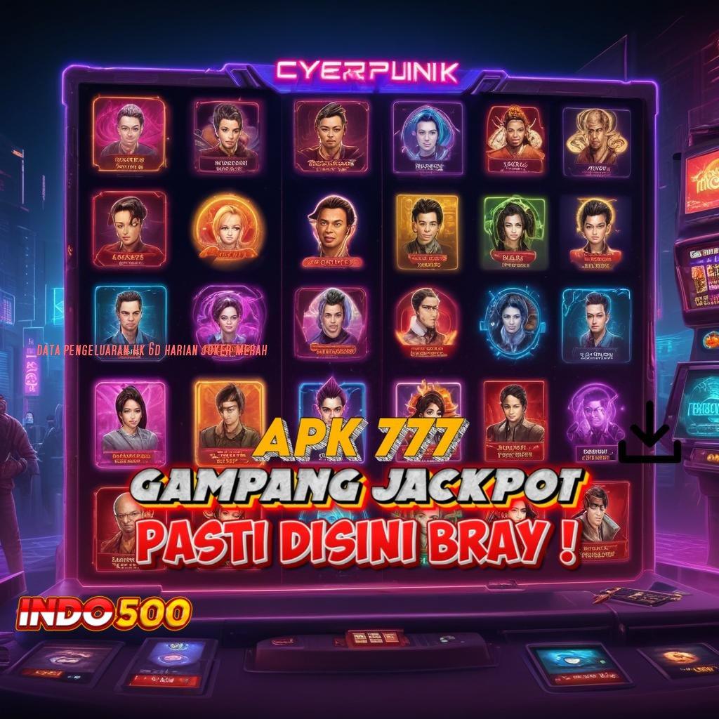 DATA PENGELUARAN HK 6D HARIAN JOKER MERAH 💫 Mesin Jackpot Baru Untung Instan Tanpa Ribet