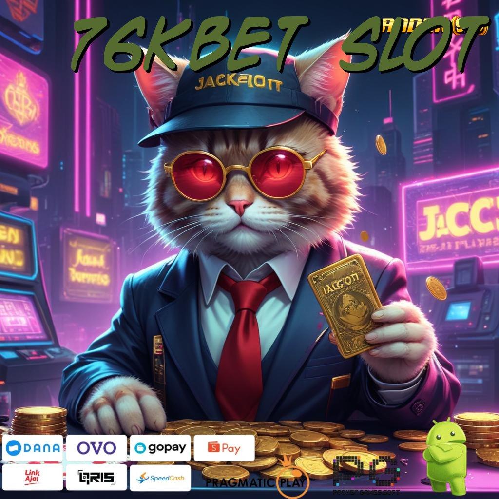 76KBET SLOT , Password Harta Karun Withdraw Lancar Slot Pg Soft Deposit Bank Jago Pembawa Rezeki