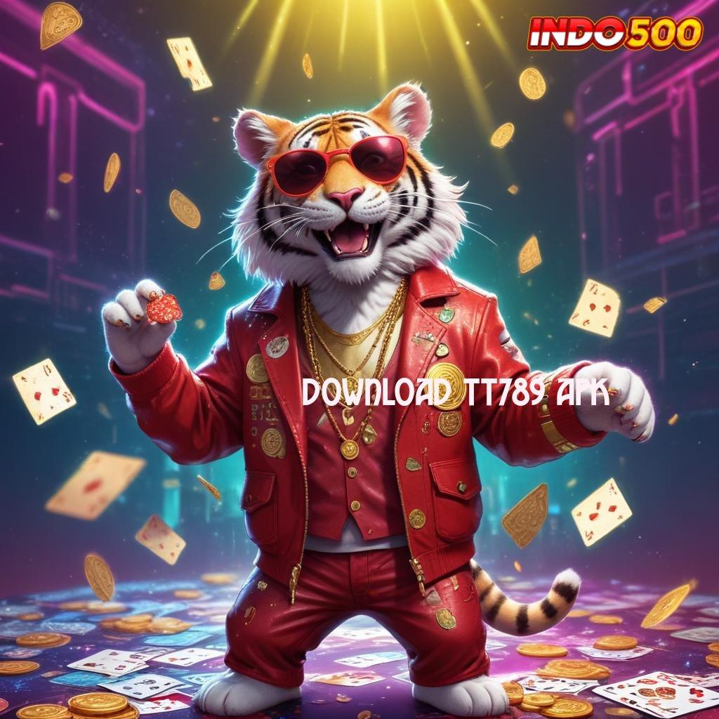 DOWNLOAD TT789 APK , Kode Rahasia Jackpot Besar Telah Dibuka