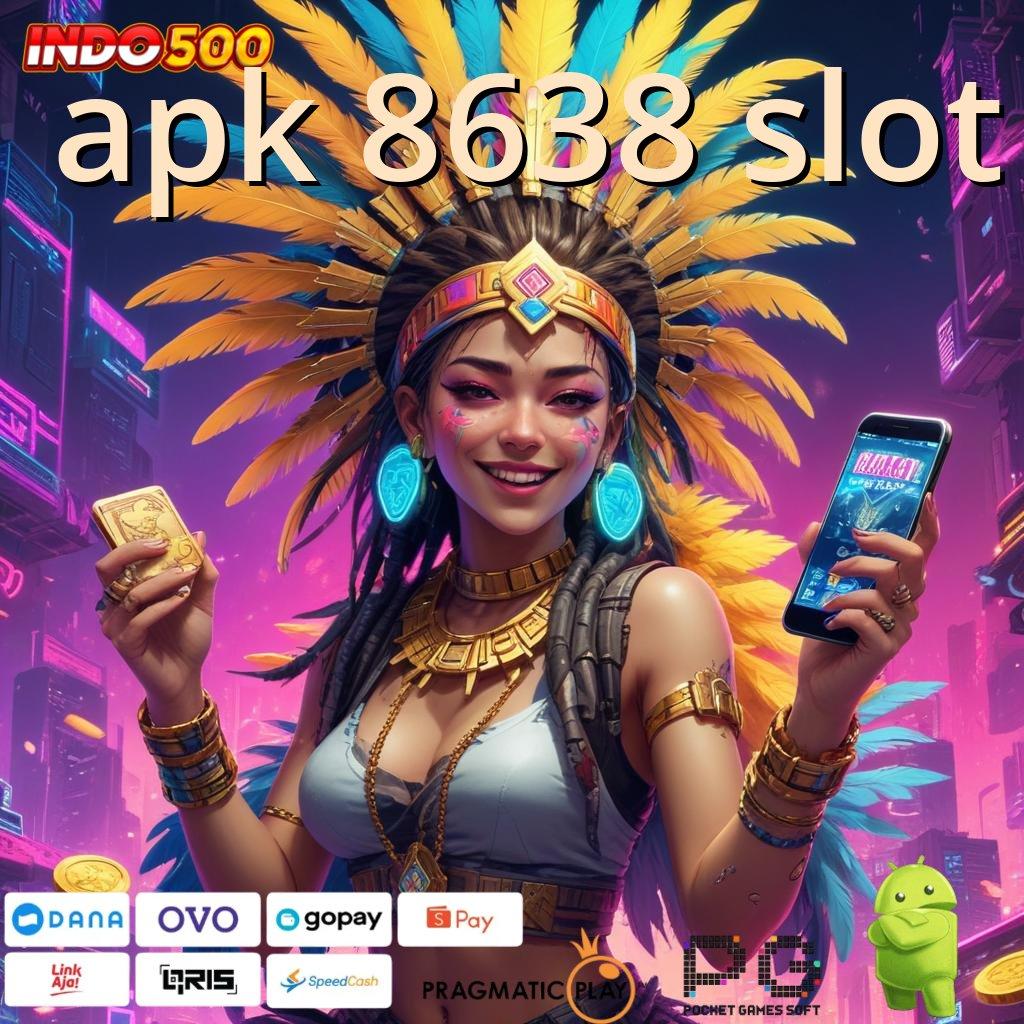 APK 8638 SLOT mudah menang terus