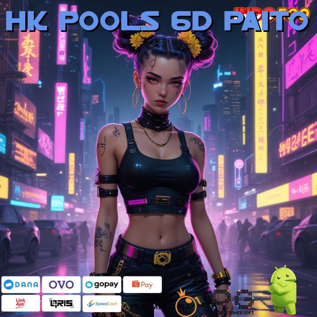 HK POOLS 6D PAITO spin rizki scatter gampang dengan jalan pasti keuntungan