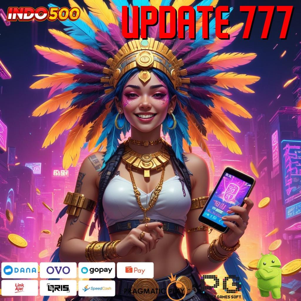 UPDATE 777 Auto Gacor Dengan Spin Parah