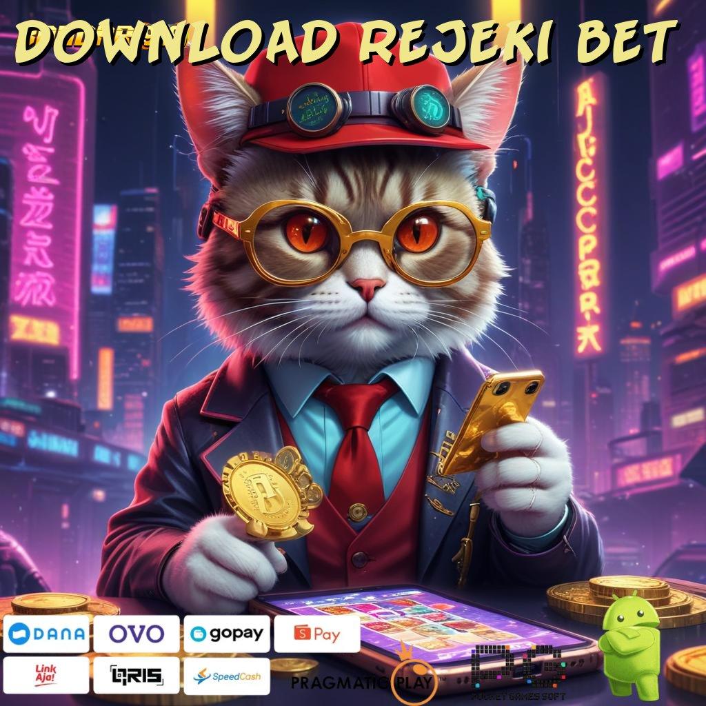 DOWNLOAD REJEKI BET : Keunggulan RTP Tertinggi untuk Maxwin Instan