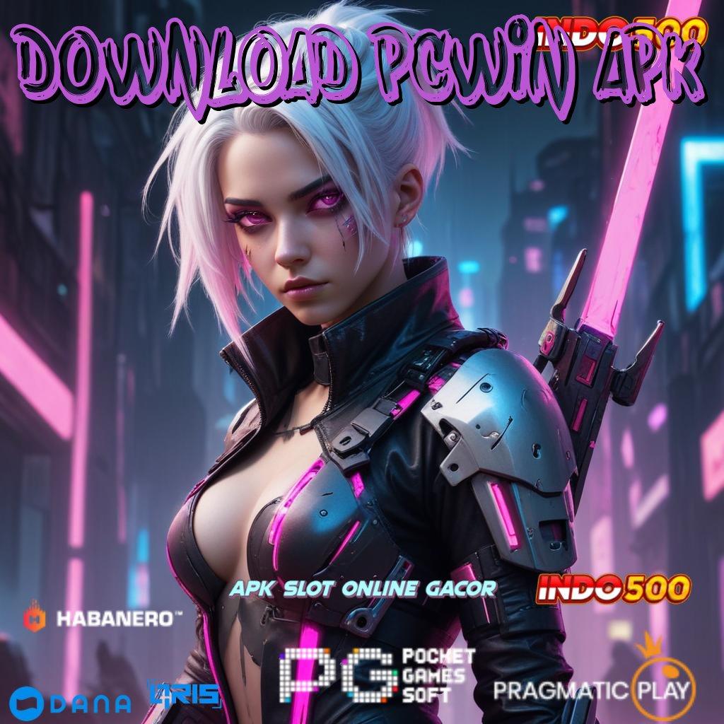 DOWNLOAD PCWIN APK 🚀 pembaruan baru jackpot gampang tiap putaran