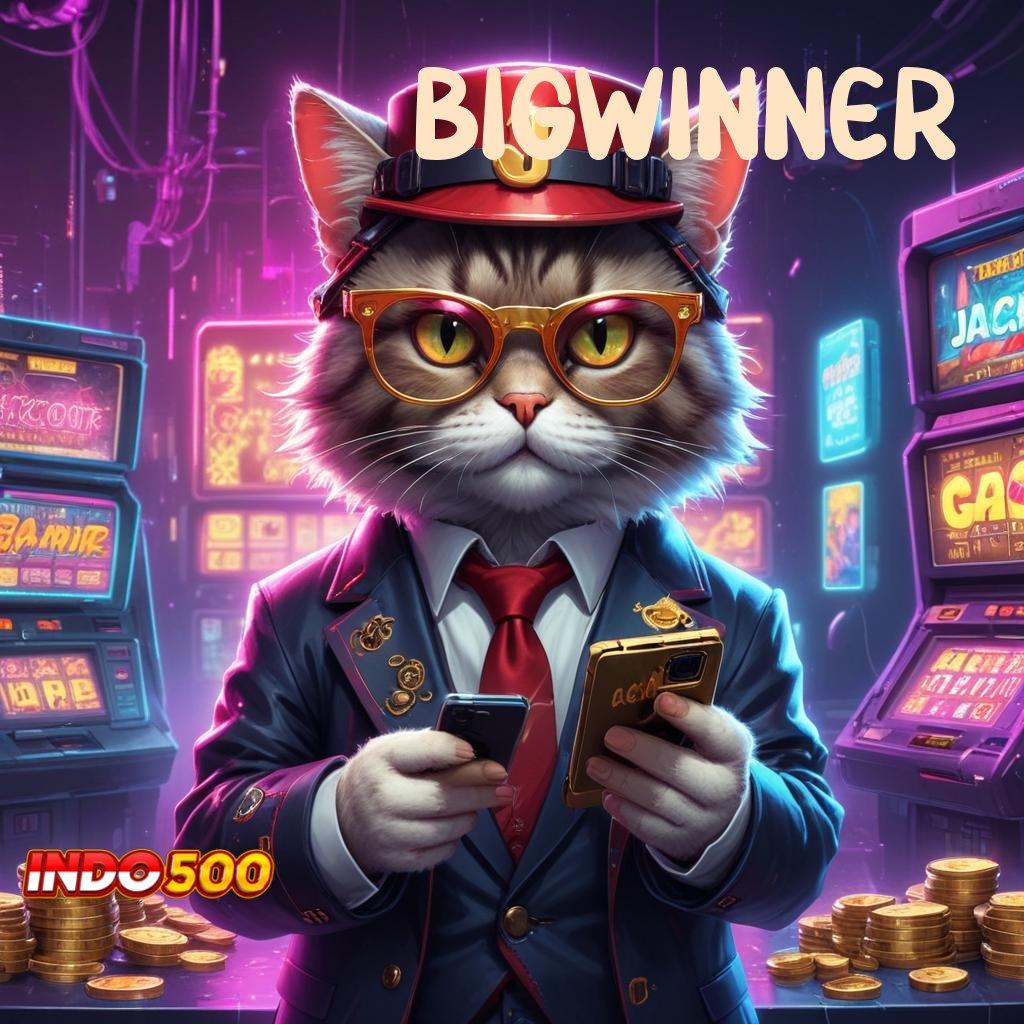 BIGWINNER > versi cepat kerja seru game