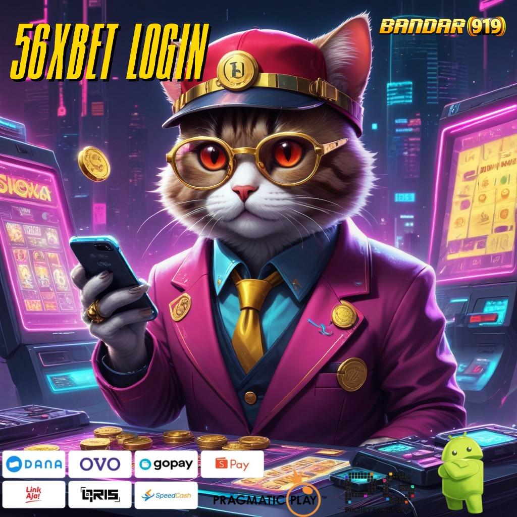 56XBET LOGIN : akun baru prima rasakan jackpot nyata