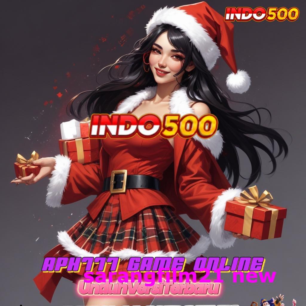 SARANGFILM21 NEW ➤ sini download apk terbaru, jalur ekspres ke maxwin!