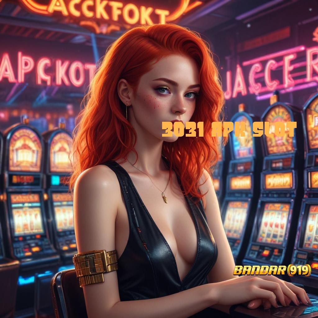 3031 APK SLOT ⇏ pembawa rezeki mesin slot tiada lawan