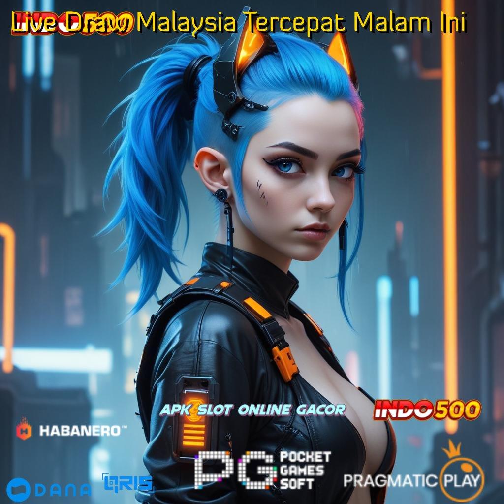 Live Draw Malaysia Tercepat Malam Ini