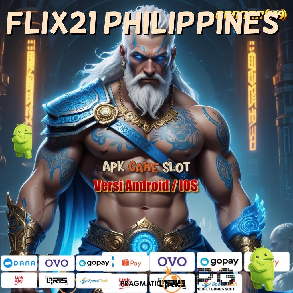 FLIX21 PHILIPPINES @ Sekarang Kaya Permainan Yang Tidak Terkendala