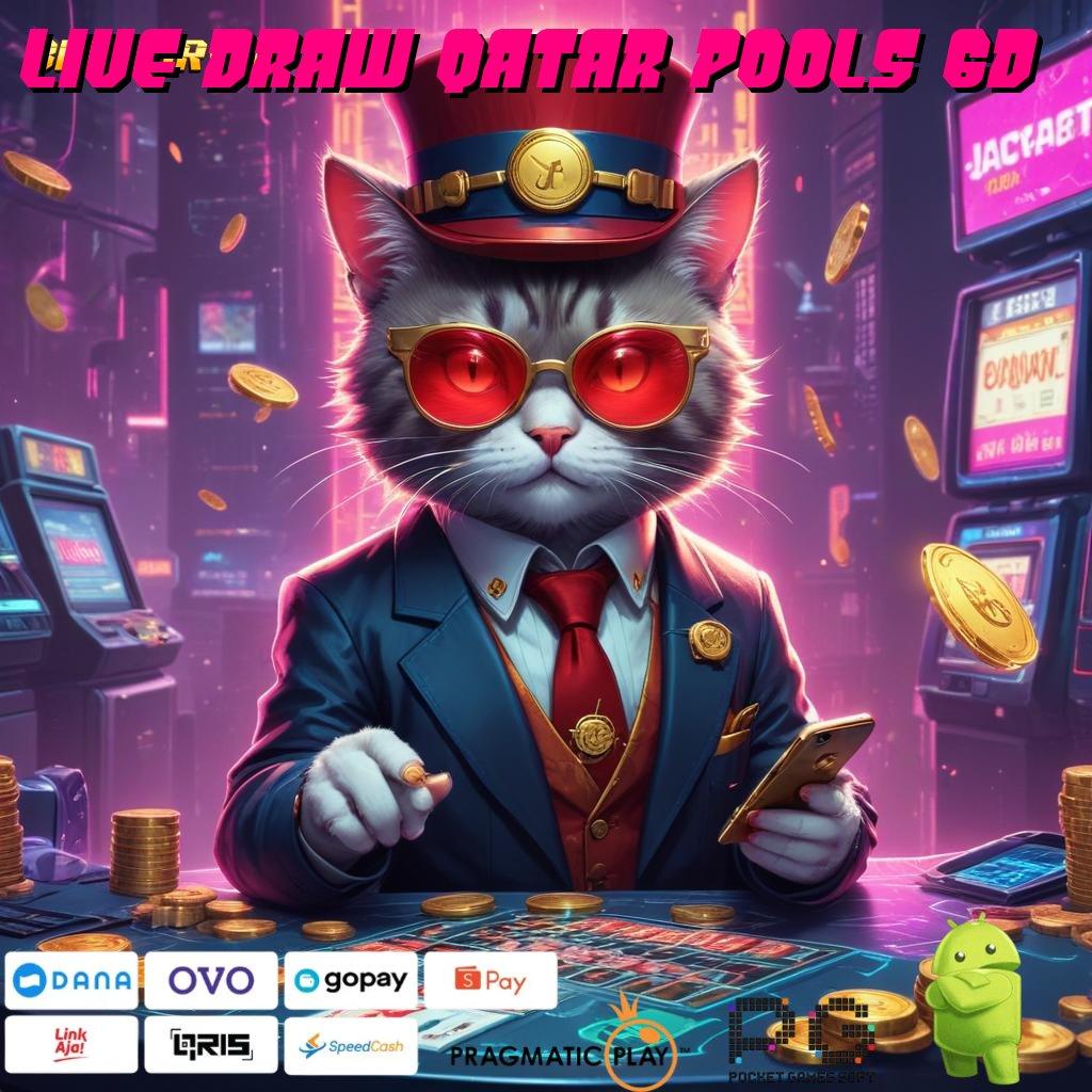 LIVE DRAW QATAR POOLS 6D > aplikasi judi seru android & ios gratis unduh langsung main!