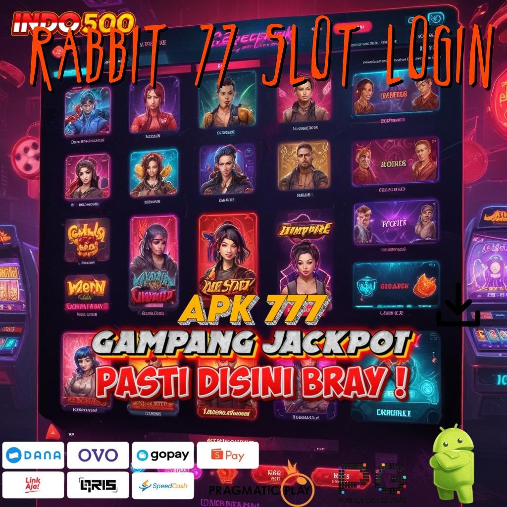 RABBIT 77 SLOT LOGIN pengganguran sensasinya roda serendipitas ekstra amandemen