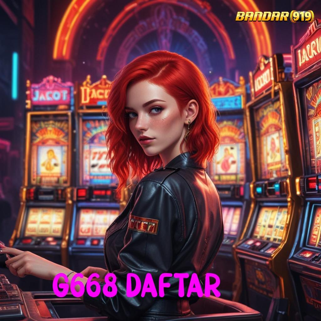 G668 DAFTAR 💥 depo 2 menit sukses gemilang!