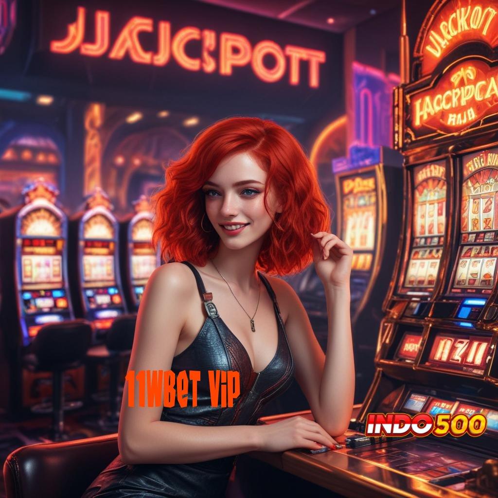 11WBET VIP ↪ Prioritas Baru Spin Untung Maksimal Instan