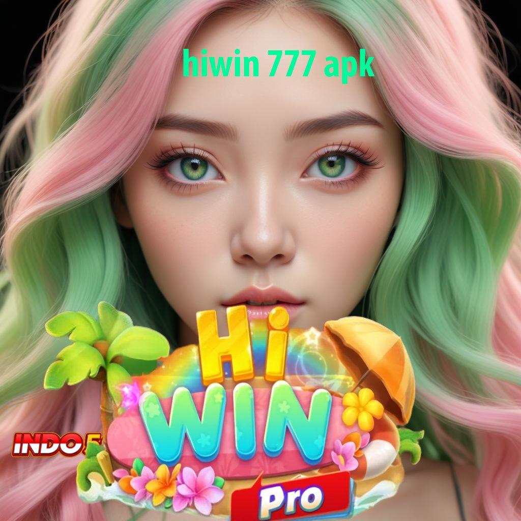 HIWIN 777 APK # proses penuh makna