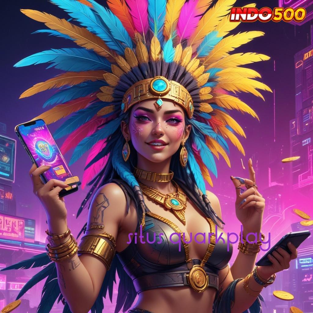 SITUS QUARKPLAY 🔥 Pengembangan Mesin Jackpot Untuk Event Stabil Hari Ini