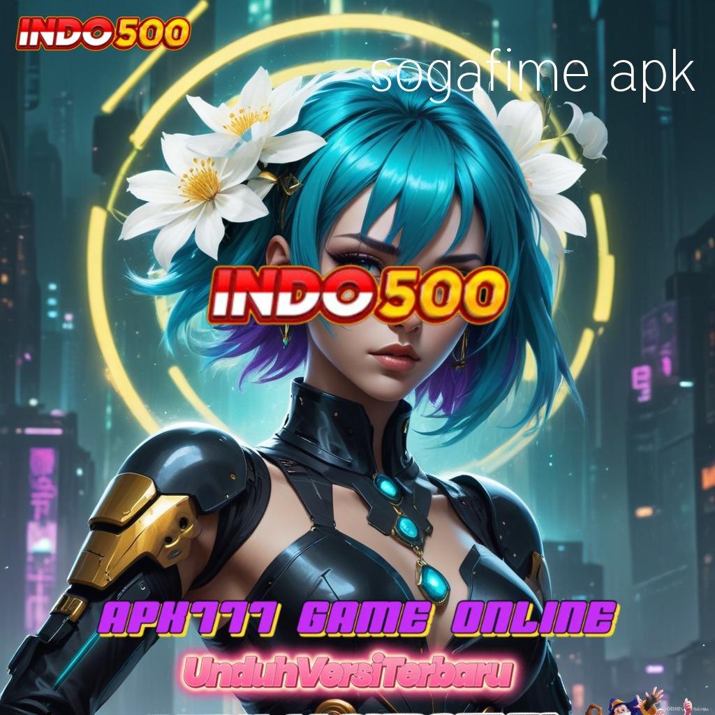 SOGAFIME APK ⚌ Depo Bank Bsi 20k Permainan Stabil Aman