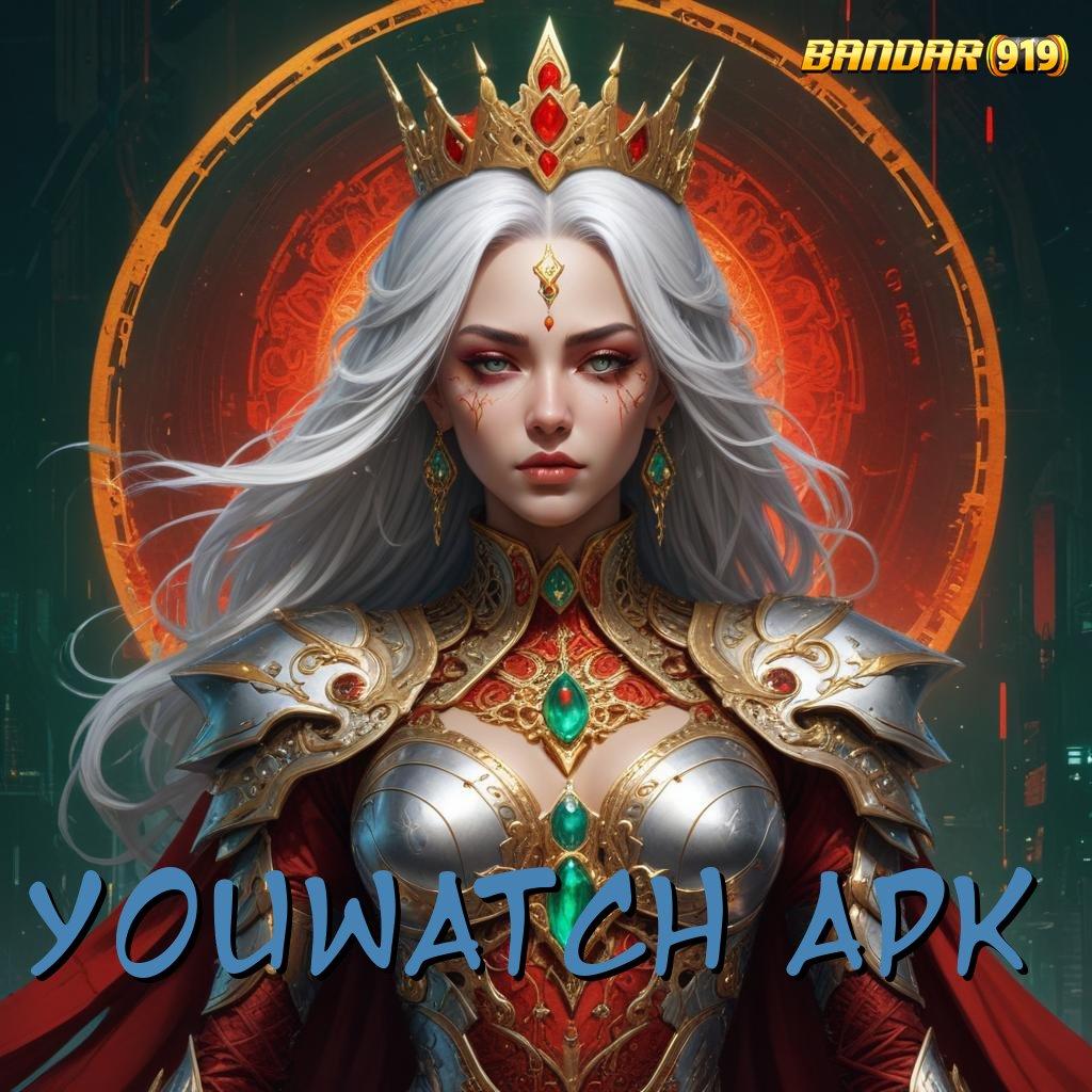 YOUWATCH APK 💥 pembawa cuan