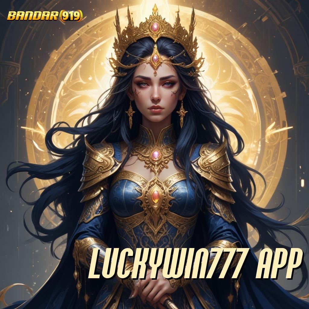 LUCKYWIN777 APP ⚌ Tanpa Batasan No Limit Bonus Gerai Game Super Komplet