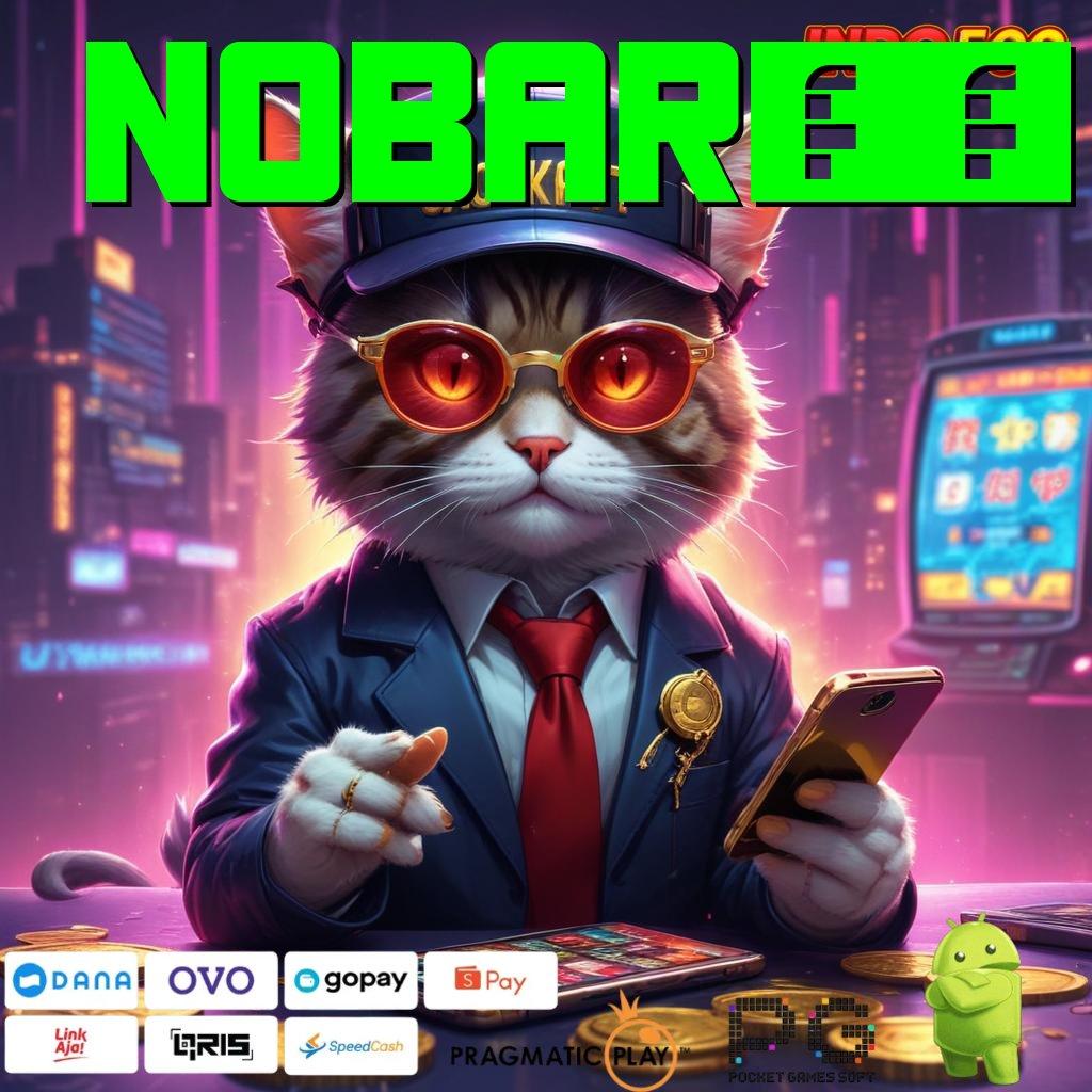 NOBAR24 ➤ unduhan game android resmi fitur dijamin lengkap